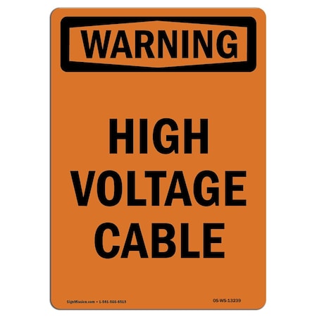 Signmission Safety Sign, OSHA WARNING, 24" Height, Aluminum, High Voltage Cable, Portrait OS-WS-A-1824-V-13239